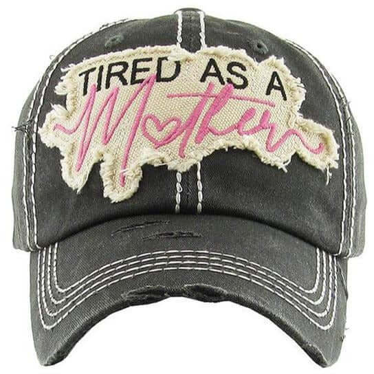 Baseball Hats - Tired As A Mother Distressed Baseball Hat | Vintage Black - One Size - Cultured Cloths Apparel