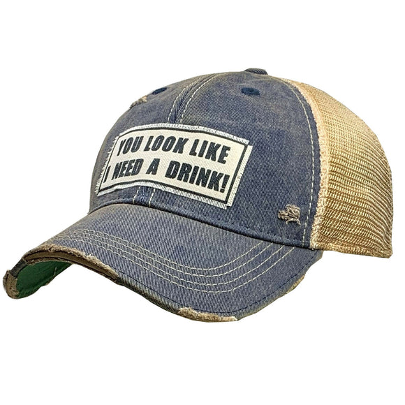 Baseball Hats - You Look Like I Need A Drink Distressed Trucker -  - Cultured Cloths Apparel