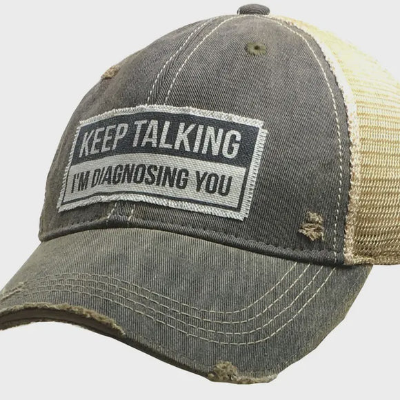 Accessories, Hats - Keep Talking I'M Diagnosing You Trucker Hat Baseball Cap -  - Cultured Cloths Apparel