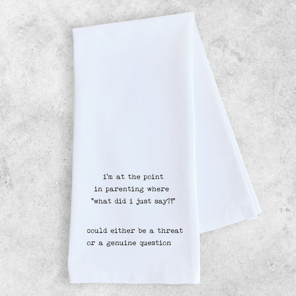 Gifts - What Did I Just Say Tea Towel -  - Cultured Cloths Apparel